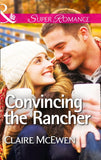 Convincing the Rancher (Mills & Boon Superromance): First edition (9781474014199)