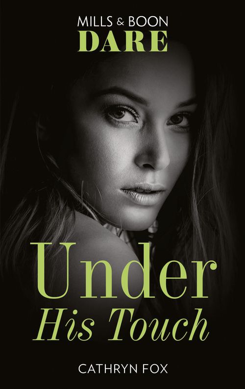 Under His Touch (Mills & Boon Dare) (9781474099332)