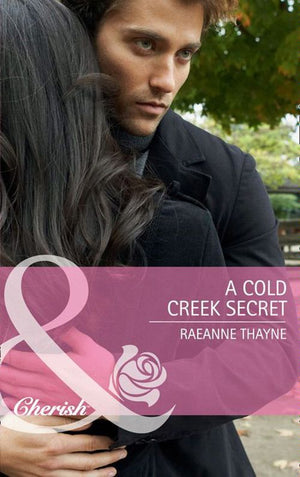 A Cold Creek Secret (Mills & Boon Cherish): First edition (9781408901472)