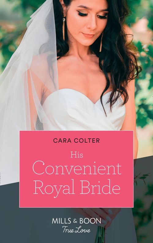 His Convenient Royal Bride (Mills & Boon True Love) (Cinderellas in the Palace) (9781474091015)