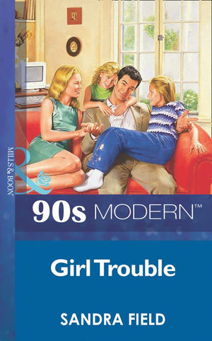 Girl Trouble (Mills & Boon Vintage 90s Modern): First edition (9781408984703)