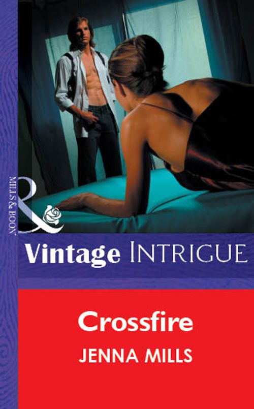 Crossfire (Mills & Boon Vintage Intrigue): First edition (9781472076564)