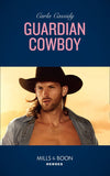 Guardian Cowboy (Cowboys of Holiday Ranch, Book 8) (Mills & Boon Heroes) (9781474078610)