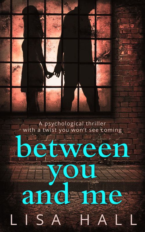 Between You and Me by Lisa Hall