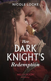 Her Dark Knight's Redemption (Mills & Boon Historical) (Lovers and Legends, Book 8) (9780008901202)