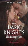 Her Dark Knight's Redemption (Mills & Boon Historical) (Lovers and Legends, Book 8) (9780008901202)