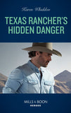 Texas Rancher's Hidden Danger (Mills & Boon Heroes) (9780008913489)
