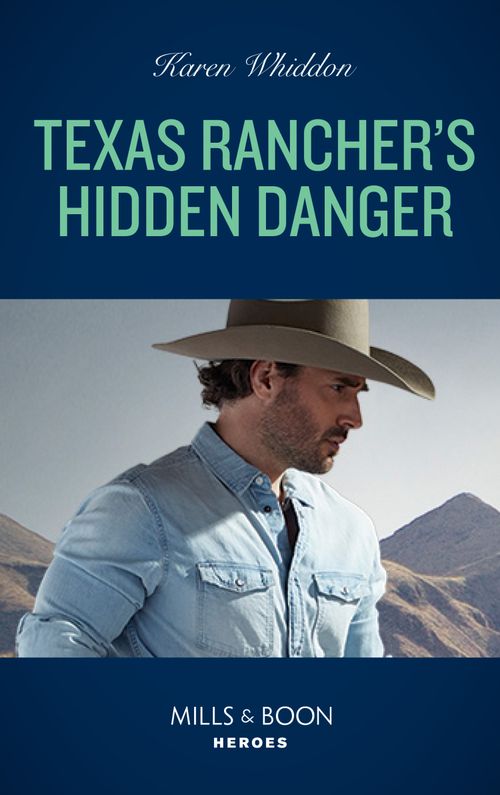Texas Rancher's Hidden Danger (Mills & Boon Heroes) (9780008913489)