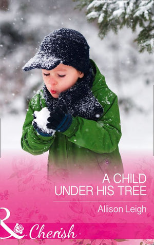 A Child Under His Tree (Return to the Double C, Book 10) (Mills & Boon Cherish) (9781474041843)