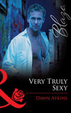 Very Truly Sexy (Mills & Boon Blaze): First edition (9781472029546)