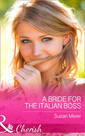 A Bride For The Italian Boss (The Vineyards of Calanetti, Book 1) (Mills & Boon Cherish): First edition (9781474002035)