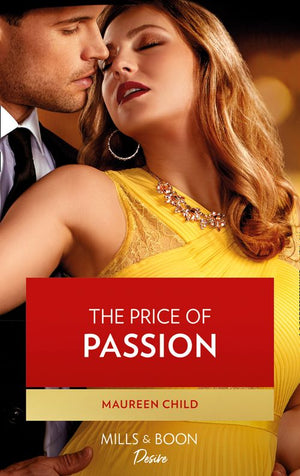 The Price Of Passion (Mills & Boon Desire) (Texas Cattleman’s Club: Rags to Riches, Book 1) (9780008904371)