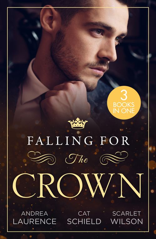 Falling For The Crown: Seduced by the Spare Heir (Dynasties: The Montoros) / A Royal Baby Surprise / A Royal Baby for Christmas (9780263319743)
