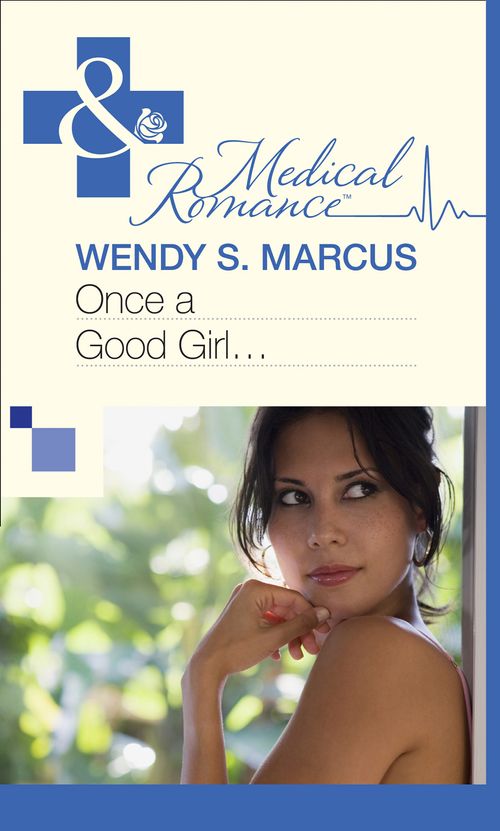 Once a Good Girl... (Mills & Boon Medical): First edition (9781472059277)