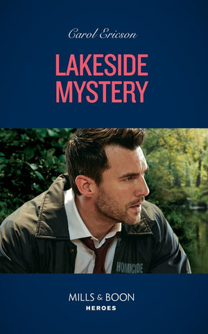 Lakeside Mystery (The Lost Girls, Book 2) (Mills & Boon Heroes) (9780008922436)