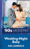 Wedding-Night Baby (Mills & Boon Vintage 90s Modern): First edition (9781408985472)