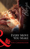 Every Move You Make (Mills & Boon Blaze): First edition (9781472028624)