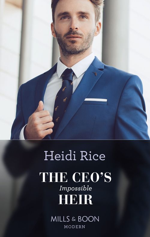 The Ceo's Impossible Heir (Secrets of Billionaire Siblings, Book 2) (Mills & Boon Modern) (9780008920272)