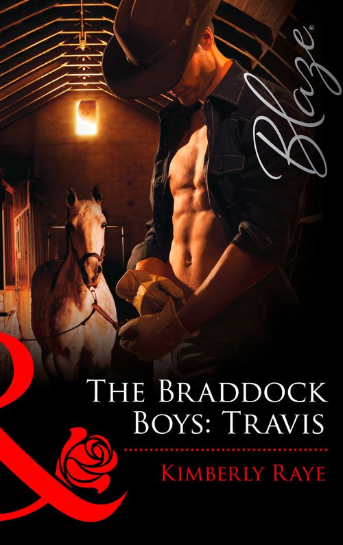 The Braddock Boys: Travis (Mills & Boon Blaze): First edition (9781472056535)
