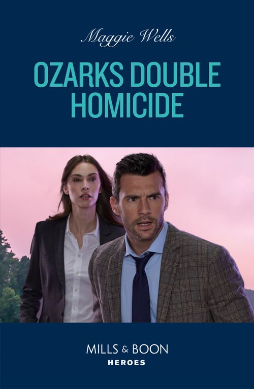 Ozarks Double Homicide (Arkansas Special Agents, Book 2) (Mills & Boon Heroes) (9780008932251)