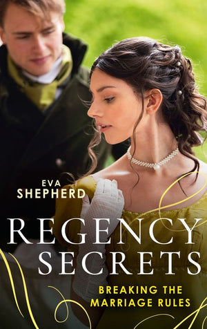 Regency Secrets: Breaking The Marriage Rules: Beguiling the Duke (Breaking the Marriage Rules) / Awakening the Duchess (9780008927967)