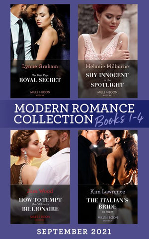 Modern Romance September 2021 Books 1-4: Her Best Kept Royal Secret (Heirs for Royal Brothers) / Shy Innocent in the Spotlight / How to Tempt the Off-Limits Billionaire / The Italian's Bride on Paper (9780008918330)