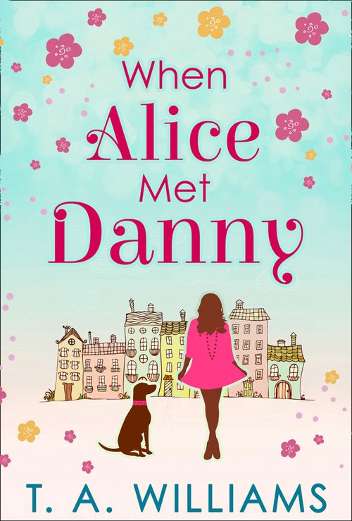 When Alice Met Danny: First edition (9781472097132)