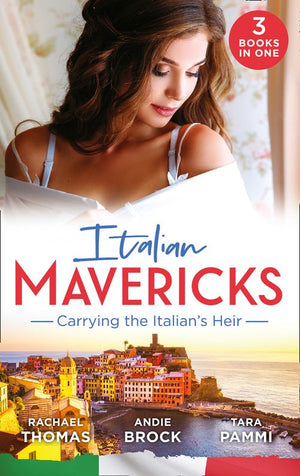 Italian Mavericks: Carrying The Italian's Heir: Married for the Italian's Heir / The Last Heir of Monterrato / The Surprise Conti Child (9781474095211)