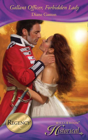 Gallant Officer, Forbidden Lady (Mills & Boon Historical): First edition (9781408916216)
