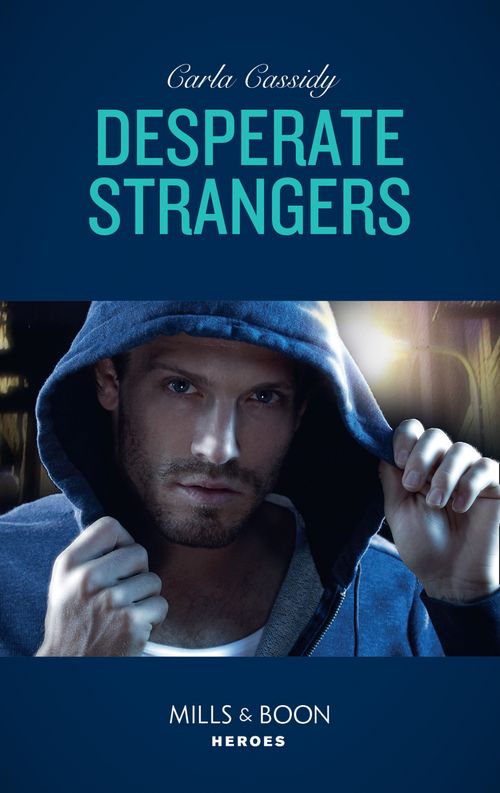 Desperate Strangers (Mills & Boon Heroes) (9781474078764)