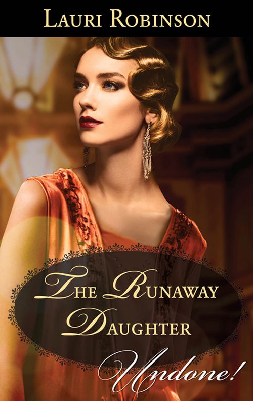 The Runaway Daughter (Daughters of the Roaring Twenties, Book 1) (Mills & Boon Historical Undone): First edition (9781474033381)