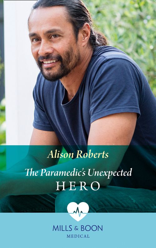 The Paramedic's Unexpected Hero (Mills & Boon Medical) (9780008902483)