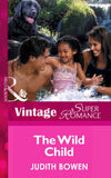 The Wild Child (Mills & Boon Vintage Superromance): First edition (9781472026323)