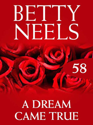 A Dream Came True (Betty Neels Collection, Book 58): First edition (9781408982617)