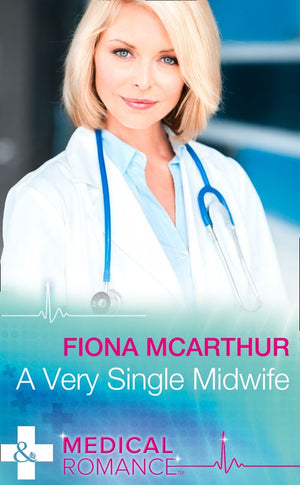 A Very Single Midwife (Marriage and Maternity, Book 2) (Mills & Boon Medical) (9781474066419)