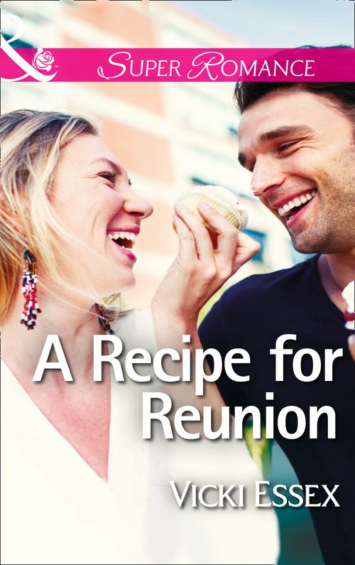 A Recipe For Reunion (Mills & Boon Superromance): First edition (9781474028660)