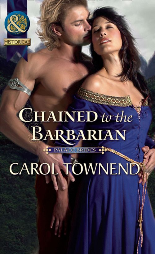 Chained To The Barbarian (Palace Brides, Book 2) (Mills & Boon Historical): First edition (9781408943526)