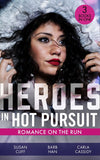 Heroes In Hot Pursuit: Romance On The Run: Witness on the Run / Sudden Setup / Scene of the Crime: Means and Motive by Susan Cliff, Barb Han and Carla Cassidy (9780008918187)
