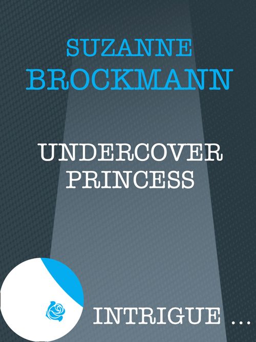 Undercover Princess (Mills & Boon Intrigue): First edition (9781408962268)