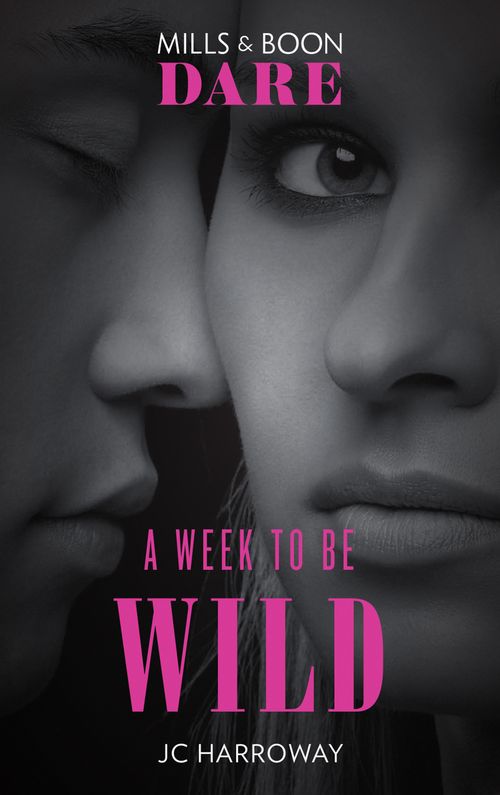 A Week To Be Wild (Mills & Boon Dare) (9781474071086)