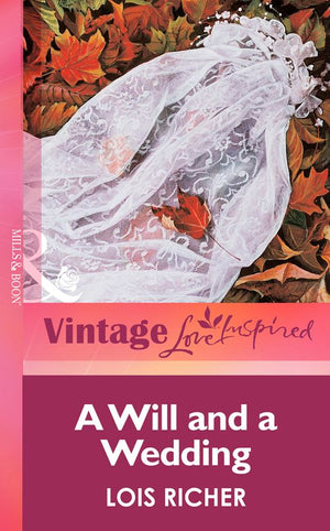 A Will and a Wedding (Mills & Boon Vintage Love Inspired): First edition (9781472064042)