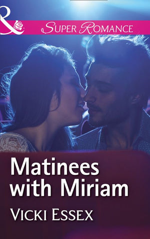 Matinees With Miriam (Mills & Boon Superromance) (9781474064255)