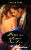Princess In A Strange New Land (Mills & Boon Historical Undone): First edition (9781472099976)