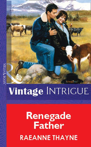 Renegade Father (Mills & Boon Vintage Intrigue): First edition (9781472077738)