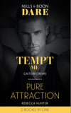 Tempt Me / Pure Attraction: Tempt Me / Pure Attraction (Mills & Boon Dare) (9781474099714)