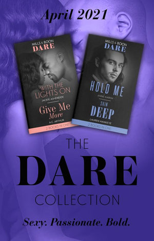 The Dare Collection April 2021: With the Lights On (Playing for Pleasure) / Give Me More / Hold Me / Skin Deep (Mills & Boon Collections) (9780263300178)