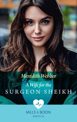 A Wife For The Surgeon Sheikh (Mills & Boon Medical) (9781474089838)