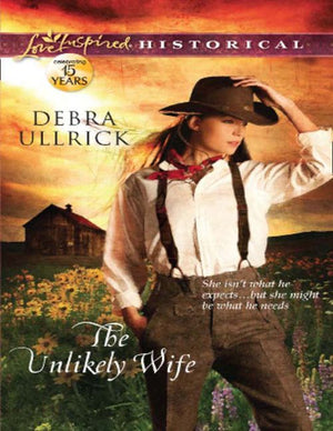The Unlikely Wife (Mills & Boon Love Inspired Historical): First edition (9781408978054)