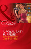 A Royal Baby Surprise (The Sherdana Royals, Book 2) (Mills & Boon Desire): First edition (9781474003391)
