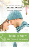 The Trouble with Mistletoe (Mills & Boon Heartwarming): First edition (9781472039248)